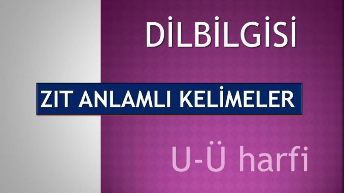 Zıt anlamlı kelimeler
